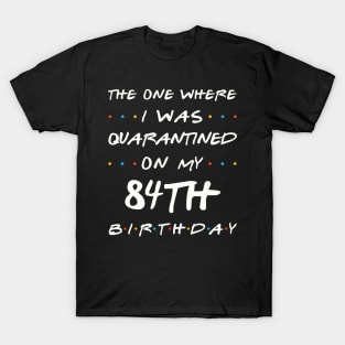 Quarantined On My 84th Birthday T-Shirt